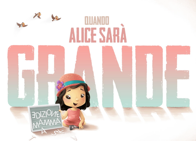 Quando Alice sarà grande - edizione mamma