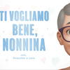 Ti vogliamo bene, Nonnina