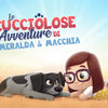 Le cucciolose avventure di Smeralda & Macchia