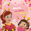 Mami, sei dolce come il miele