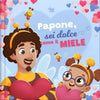 Papone, sei dolce come il miele