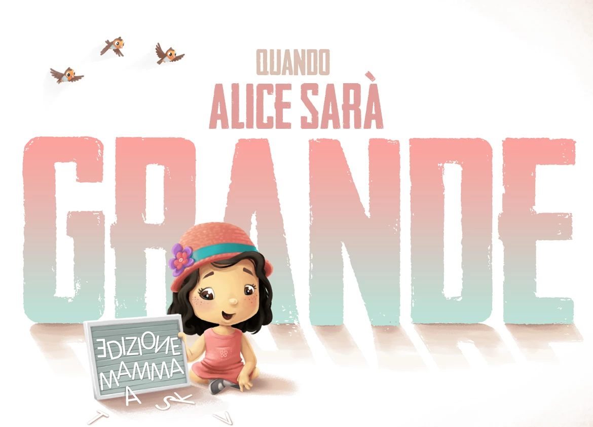 Quando Alice sarà grande - edizione mamma