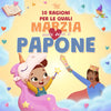 10 ragioni per le quali Marzia vuole bene a Papone